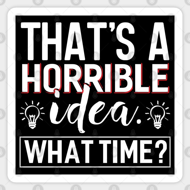 That´s a Horrible Idea Sticker by Dojaja